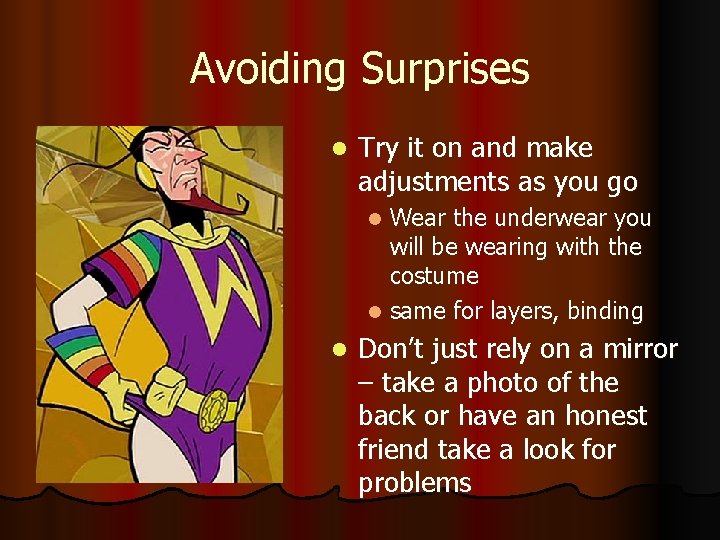 Avoiding Surprises l Try it on and make adjustments as you go Wear the Avoiding Surprises l Try it on and make adjustments as you go Wear the