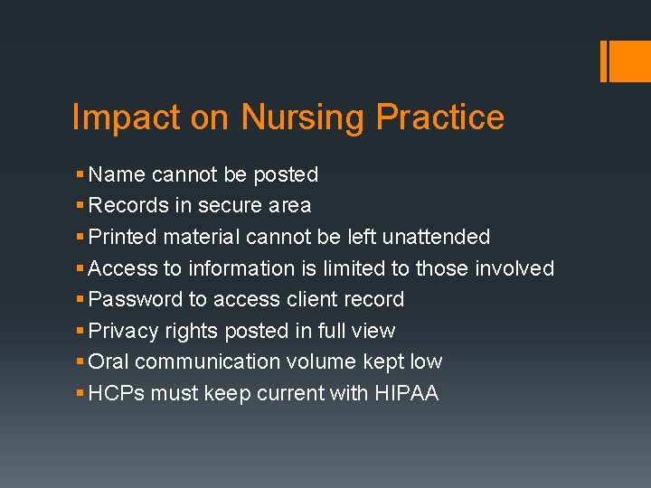 Impact on Nursing Practice § Name cannot be posted § Records in secure area