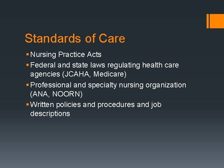 Standards of Care § Nursing Practice Acts § Federal and state laws regulating health