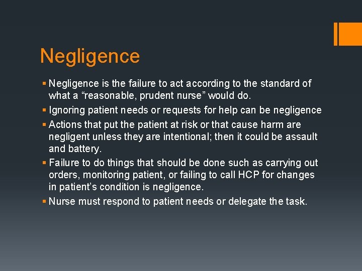 Negligence § Negligence is the failure to act according to the standard of what