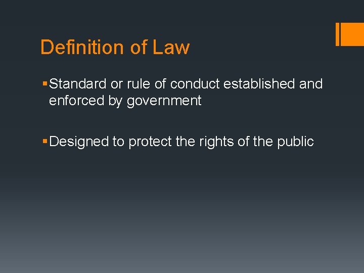 Definition of Law § Standard or rule of conduct established and enforced by government