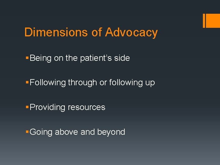 Dimensions of Advocacy § Being on the patient’s side § Following through or following