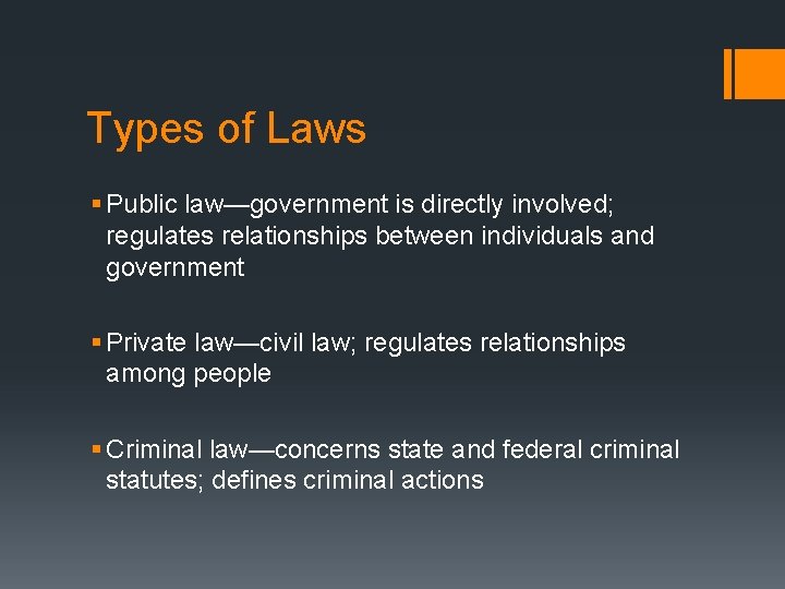 Types of Laws § Public law—government is directly involved; regulates relationships between individuals and