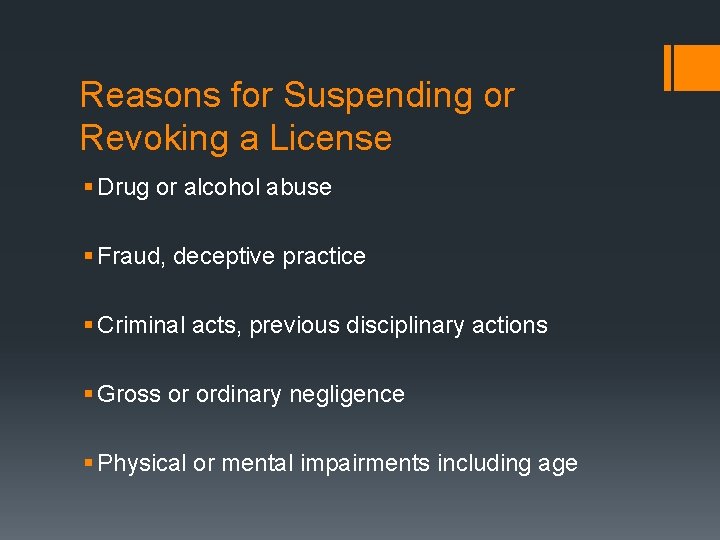 Reasons for Suspending or Revoking a License § Drug or alcohol abuse § Fraud,