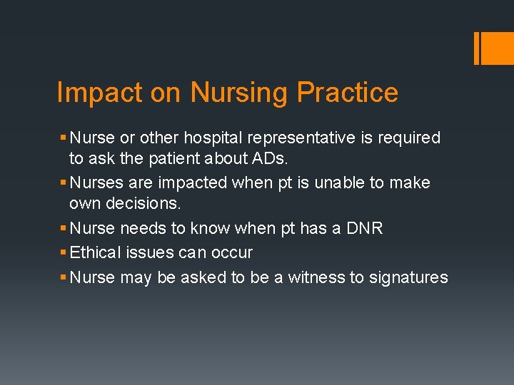 Impact on Nursing Practice § Nurse or other hospital representative is required to ask