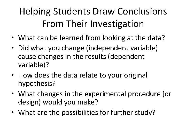 Helping Students Draw Conclusions From Their Investigation • What can be learned from looking