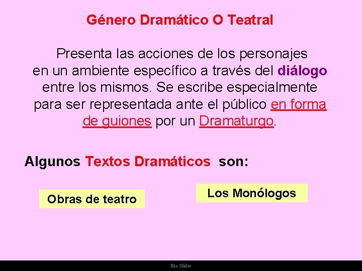 Género Dramático O Teatral Presenta las acciones de los personajes en un ambiente específico