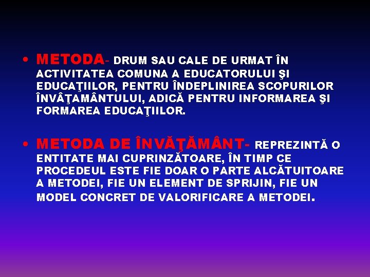  • METODA- DRUM SAU CALE DE URMAT ÎN ACTIVITATEA COMUNA A EDUCATORULUI ŞI