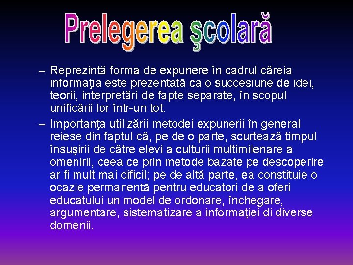 – Reprezintă forma de expunere în cadrul căreia informaţia este prezentată ca o succesiune