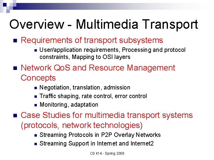 Overview - Multimedia Transport n Requirements of transport subsystems n n Network Qo. S