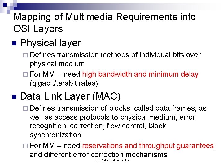 Mapping of Multimedia Requirements into OSI Layers n Physical layer ¨ Defines transmission methods