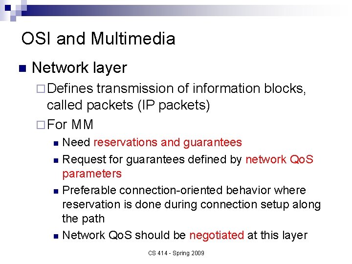 OSI and Multimedia n Network layer ¨ Defines transmission of information blocks, called packets