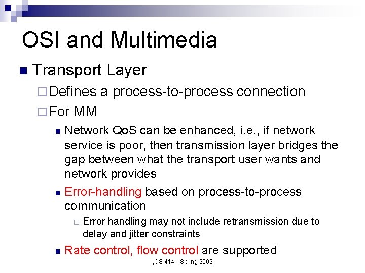 OSI and Multimedia n Transport Layer ¨ Defines ¨ For a process-to-process connection MM