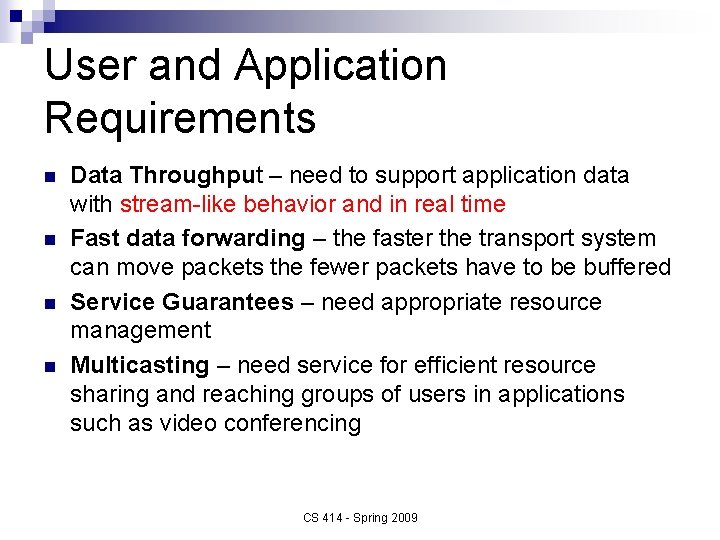 User and Application Requirements n n Data Throughput – need to support application data