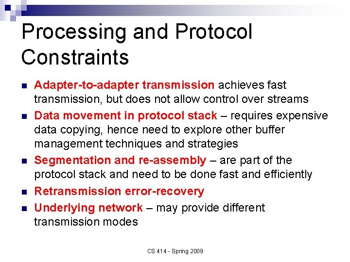 Processing and Protocol Constraints n n n Adapter-to-adapter transmission achieves fast transmission, but does