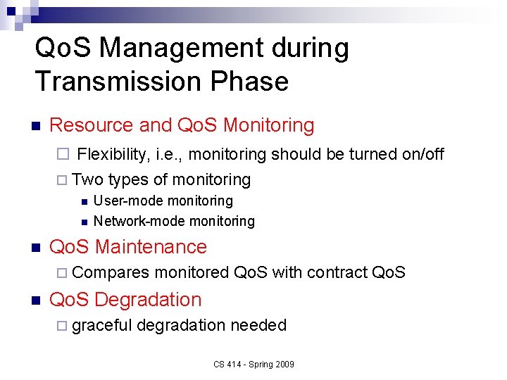 Qo. S Management during Transmission Phase n Resource and Qo. S Monitoring ¨ Flexibility,