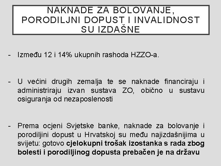 NAKNADE ZA BOLOVANJE, PORODILJNI DOPUST I INVALIDNOST SU IZDAŠNE - Između 12 i 14%