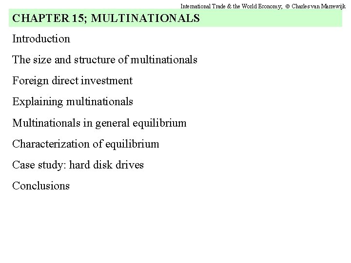 International Trade & the World Economy; Charles van Marrewijk CHAPTER 15; MULTINATIONALS Introduction The
