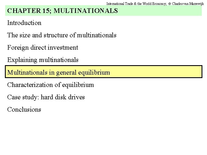 International Trade & the World Economy; Charles van Marrewijk CHAPTER 15; MULTINATIONALS Introduction The