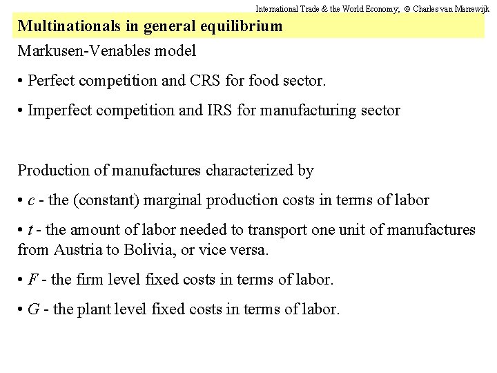 International Trade & the World Economy; Charles van Marrewijk Multinationals in general equilibrium Markusen-Venables