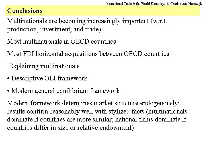 International Trade & the World Economy; Charles van Marrewijk Conclusions Multinationals are becoming increasingly