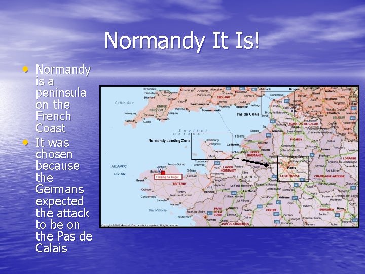Normandy It Is! • Normandy • is a peninsula on the French Coast It