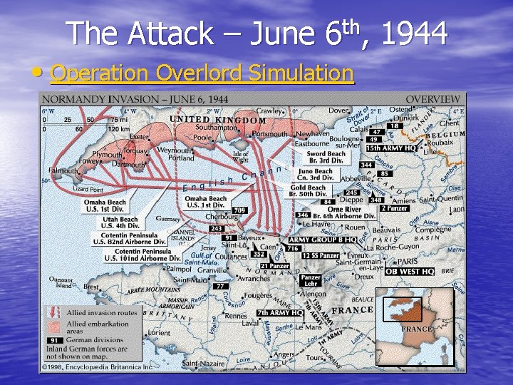 The Attack – June 6 th, 1944 • Operation Overlord Simulation 