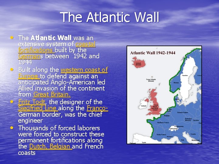 The Atlantic Wall • The Atlantic Wall was an • • • extensive system