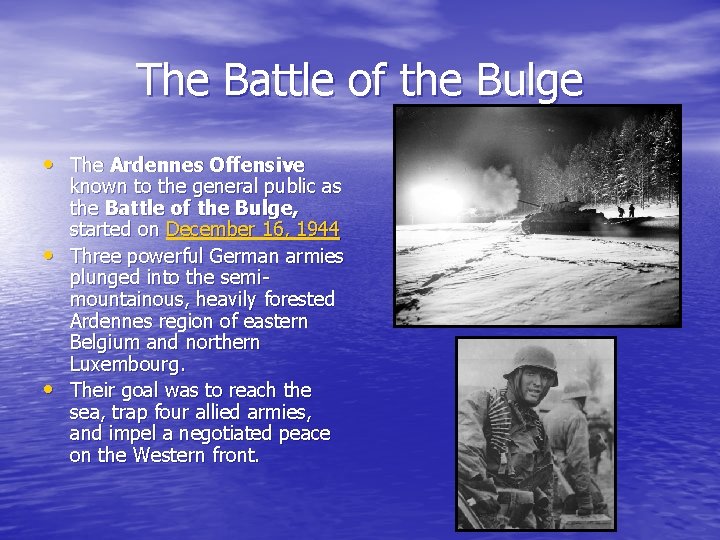 The Battle of the Bulge • The Ardennes Offensive • • known to the