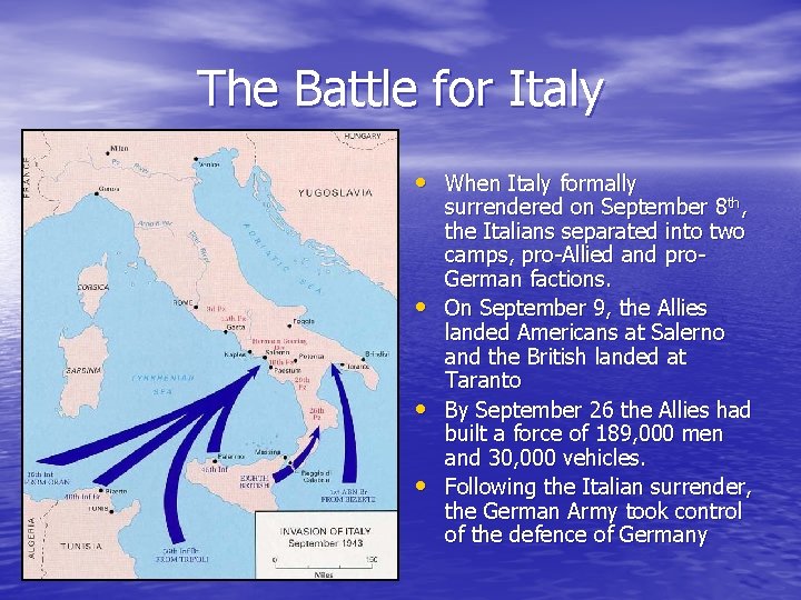 The Battle for Italy • When Italy formally • • • surrendered on September