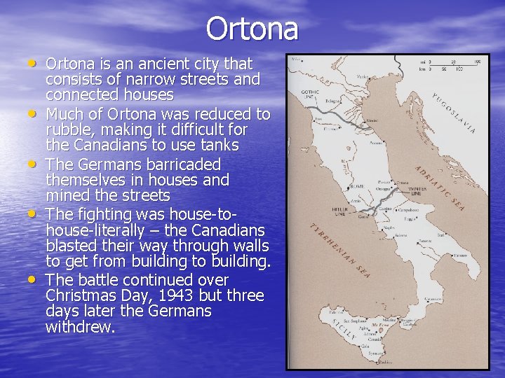 Ortona • Ortona is an ancient city that • • consists of narrow streets
