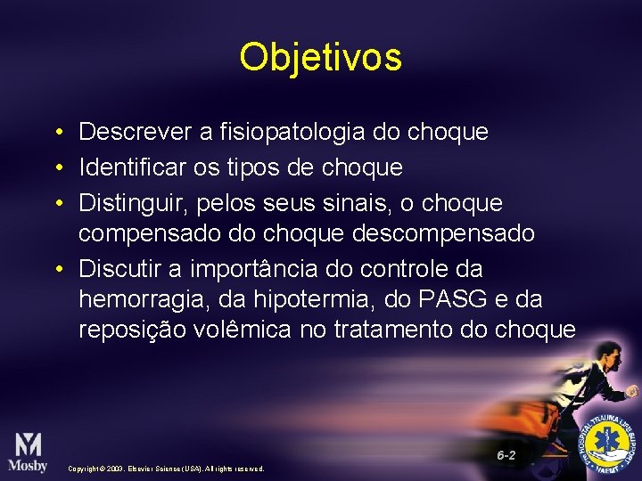 Objetivos • Descrever a fisiopatologia do choque • Identificar os tipos de choque •