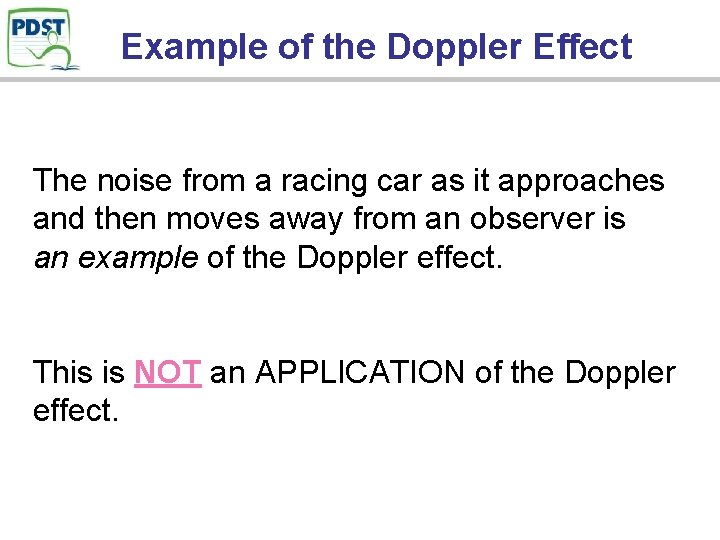 Example of the Doppler Effect The noise from a racing car as it approaches
