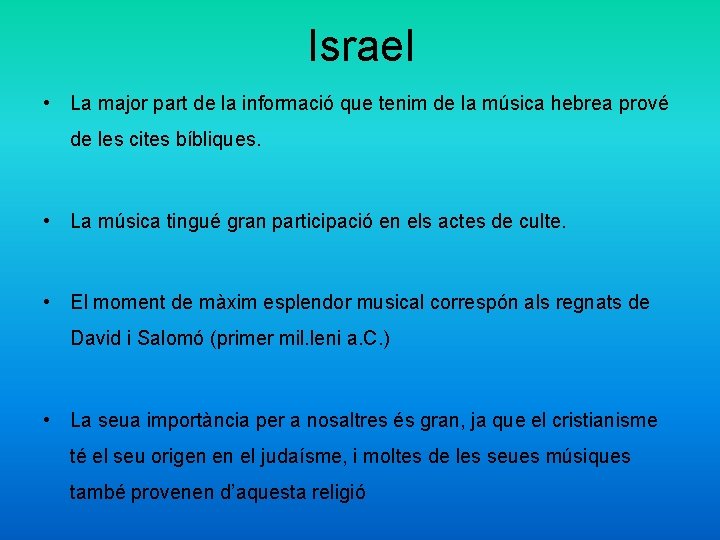 Israel • La major part de la informació que tenim de la música hebrea