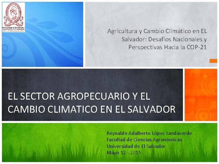 Agricultura y Cambio Climático en EL Salvador: Desafíos Nacionales y Perspectivas Hacia la COP-21