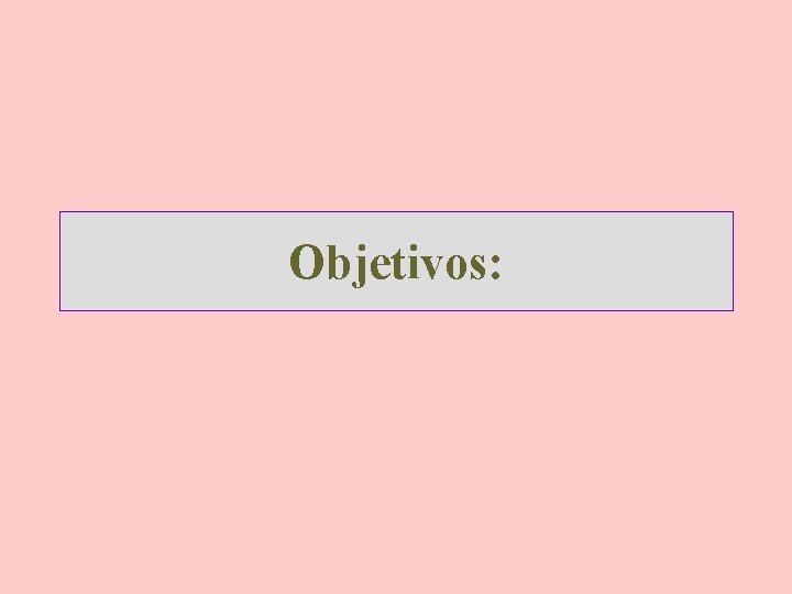 Objetivos: 