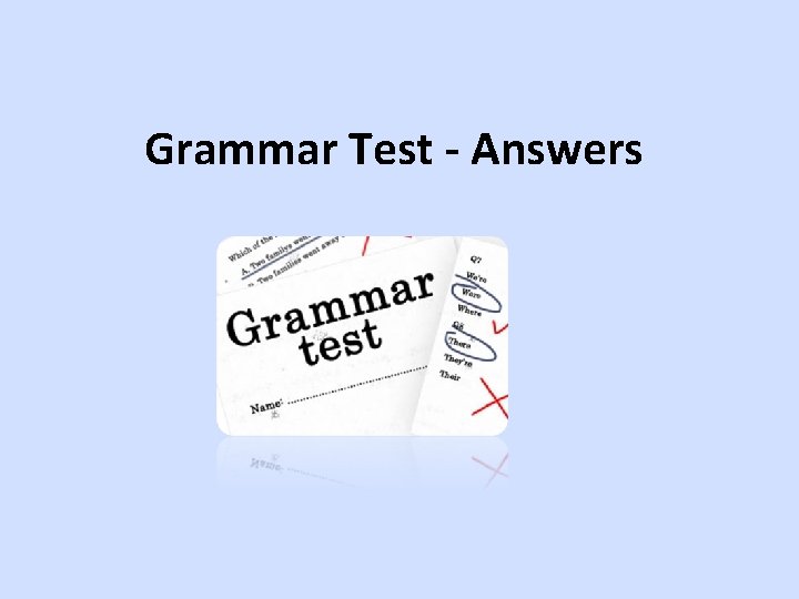 Grammar Test - Answers 