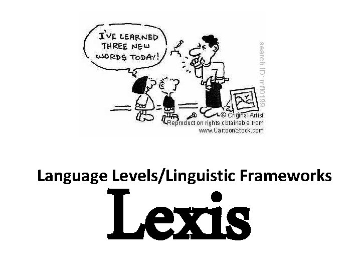 Language Levels/Linguistic Frameworks Lexis 