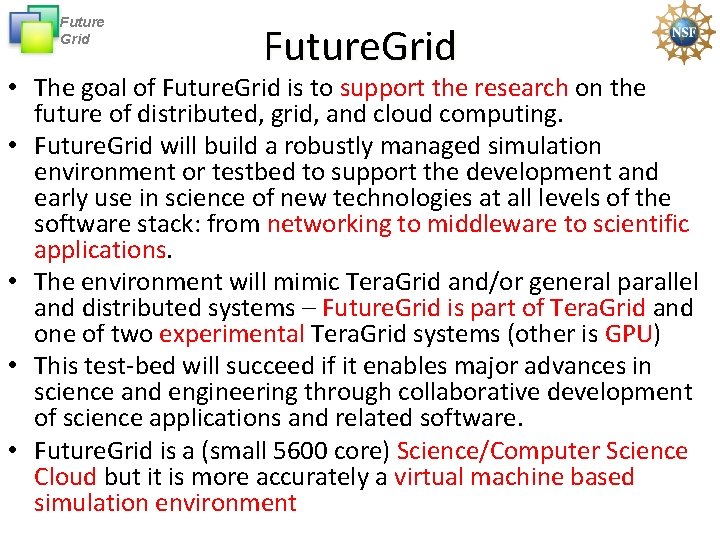 Future Grid Future. Grid • The goal of Future. Grid is to support the