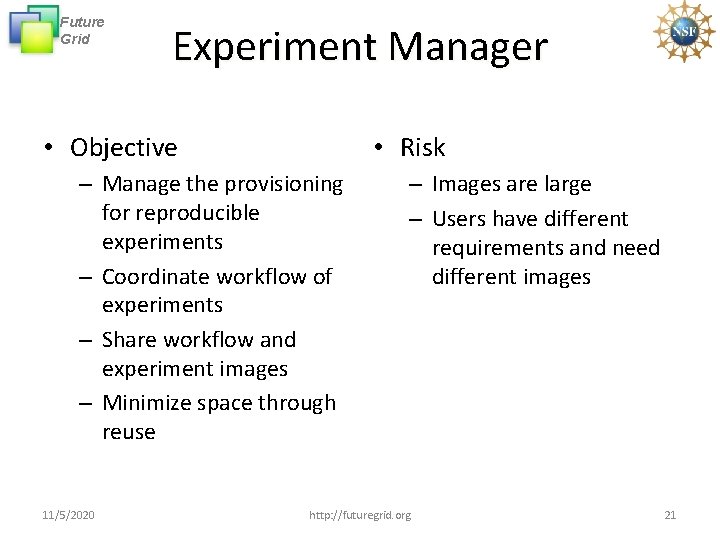 Future Grid Experiment Manager • Objective • Risk – Manage the provisioning for reproducible