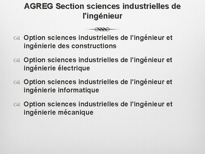 AGREG Section sciences industrielles de l'ingénieur Option sciences industrielles de l'ingénieur et ingénierie des