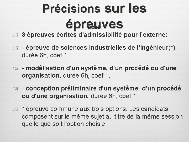 Précisions sur les épreuves 3 épreuves écrites d'admissibilité pour l’externe: - épreuve de sciences