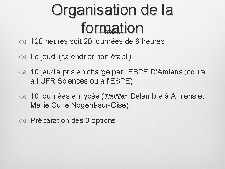 Organisation de la formation 120 heures soit 20 journées de 6 heures Le jeudi