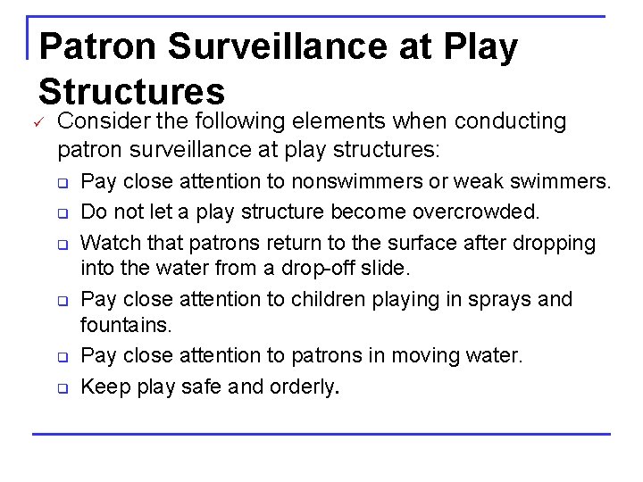 Patron Surveillance at Play Structures ü Consider the following elements when conducting patron surveillance