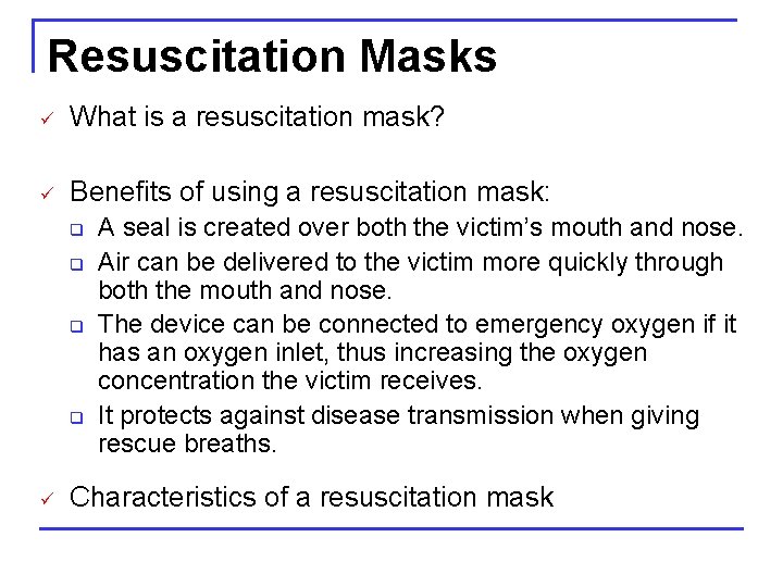 Resuscitation Masks ü What is a resuscitation mask? ü Benefits of using a resuscitation