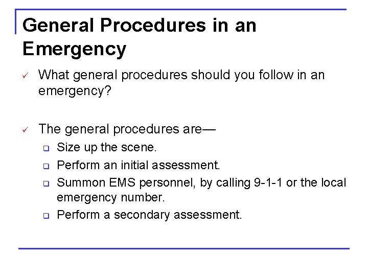 General Procedures in an Emergency ü What general procedures should you follow in an