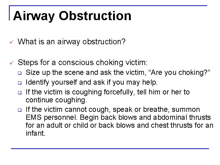 Airway Obstruction ü What is an airway obstruction? ü Steps for a conscious choking