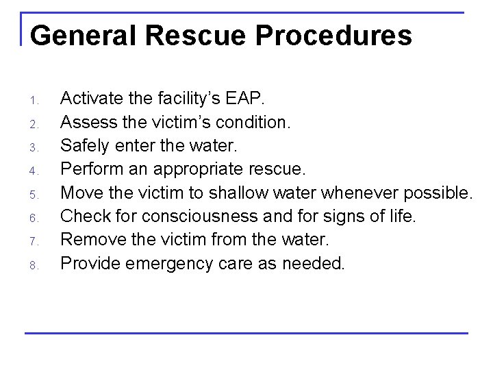 General Rescue Procedures 1. 2. 3. 4. 5. 6. 7. 8. Activate the facility’s