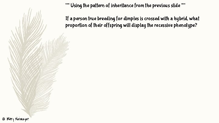 *** Using the pattern of inheritance from the previous slide *** If a person