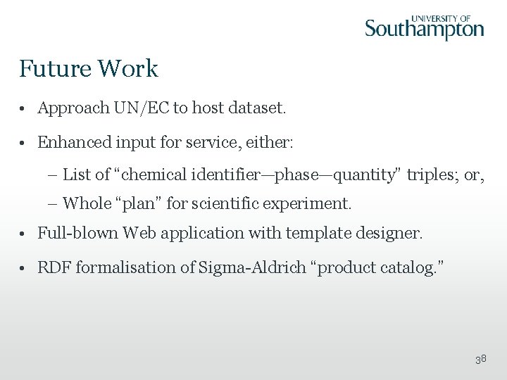 Future Work • Approach UN/EC to host dataset. • Enhanced input for service, either: Future Work • Approach UN/EC to host dataset. • Enhanced input for service, either: